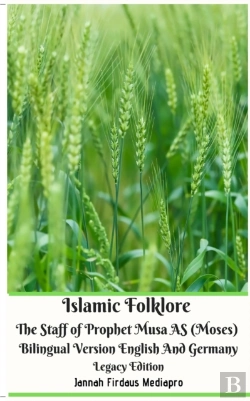 Bertrand.pt - Islamic Folklore The Staff Of Prophet Musa As (Moses) Bilingual Version English And Germany Legacy Edition