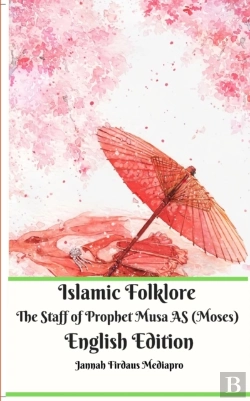 Bertrand.pt - Islamic Folklore The Staff Of Prophet Musa As (Moses) English Edition
