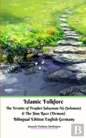 Islamic Folklore The Termite Of Prophet Sulayman As (Solomon) And The Jinn Race (Demon) Bilingual Edition