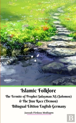 Bertrand.pt - Islamic Folklore The Termite Of Prophet Sulayman As (Solomon) And The Jinn Race (Demon) Bilingual Edition