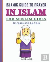 Islamic Guide To Prayer In Islam For Girls