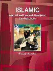 Islamic International Law And Jihad (War) Law Handbook - Strategic Information