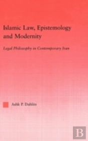 Islamic Law, Epistemology And Modernity
