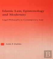 Islamic Law, Epistemology And Modernity