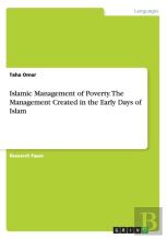 Islamic Management Of Poverty. The Management Created In The Early Days Of Islam