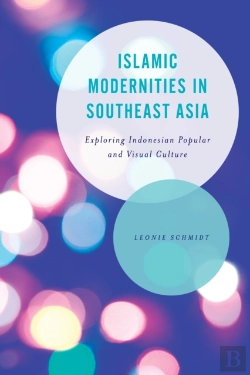 Bertrand.pt - Islamic Modernities In Southeast Asia