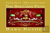 Islamic Mysticism And The Bektashi Path