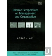 Islamic Perspectives On Management And Organization