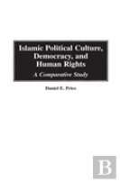 Islamic Political Culture, Democracy And Human Rights