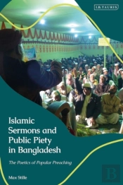 Islamic Sermons And Public Piety In Bangladesh