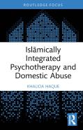 Islamically Integrated Psychotherapy And Domestic Abuse