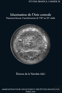 Bertrand.pt - Islamisation De L'Asie Centrale ; Processus Locaux D'Acculturation Du Viie Au Xie Siècle