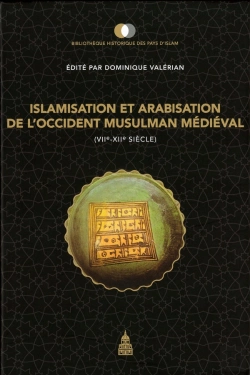 Bertrand.pt - Islamisation Et Arabisation De L'Occident Musulman Médiéval (Viie-Xiie Siècle)