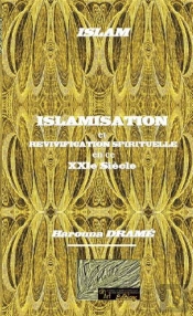 Islamisation Et Revivification Spirituelle En Ce Xxie Siecle