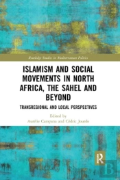 Islamism And Social Movements In North Africa, The Sahel And Beyond