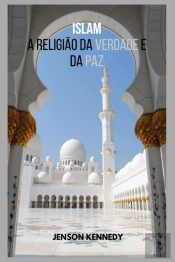 Islamismo A Religiao Da Verdade E Da Paz