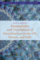 Islamophobia And Translations Of Securitization In The Uk, France, And Italy