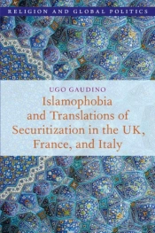 Islamophobia And Translations Of Securitization In The Uk, France, And Italy