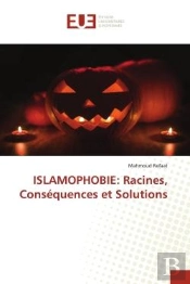 Islamophobie: Racines, Consequences Et Solutions