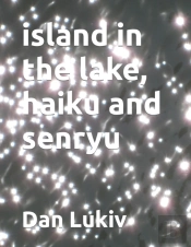 Island In The Lake, Haiku And Senryu