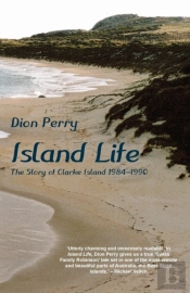 Island Life: The Story Of Clarke Island
