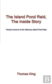 Island Pond Raid, The Inside Story