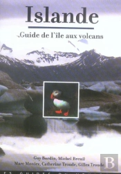 Islande ; Guide De L'Île Aux Volcans