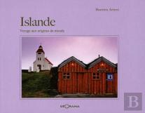 Islande, Voyage Aux Origines Du Monde