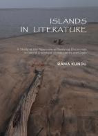 Islands In Literature : A Study Of The Spectrum Of Evolving Discourses In Island Literature Across Lands And Ages