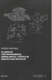 Islarios De Contemporaneidad. Anomia Digital Y Critica De Perspec