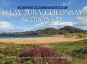 Islay, Jura, Colonsay & Oronsay: Picturing Scotland
