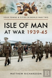 Isle Of Man At War, 1939-45