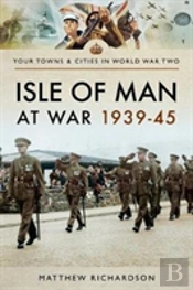 Isle Of Man At War 1939-45