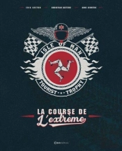 Isle Of Man, Tourist Trophy : L'Extrême De La Course