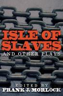 Isle Of Slaves And Other Plays
