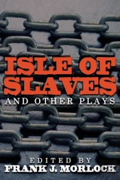 Isle Of Slaves And Other Plays