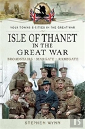Isle Of Thanet In The Great War