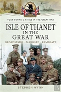 Bertrand.pt - Isle Of Thanet In The Great War