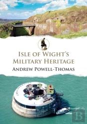 Isle Of Wight'S Military Heritage