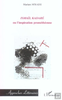 Bertrand.pt - Ismail Kadare Ou L'Inspiration Prometheenne