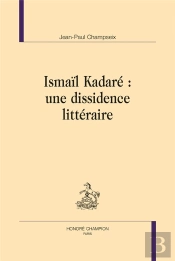 Ismaïl Kadaré : Une Dissidence Littéraire