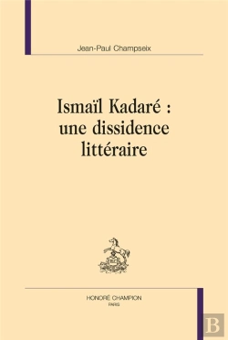 Bertrand.pt - Ismaïl Kadaré : Une Dissidence Littéraire
