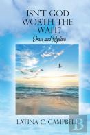 Isn'T God Worth The Wait?
