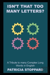 Isn'T That Too Many Letters? A Tribute To Many Complex Long Words In English