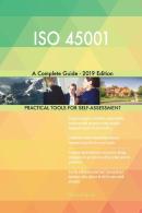 Iso 45001 A Complete Guide - 2019 Edition
