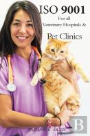 Iso 9001 For All Veterinary Hospitals And Pet Clinics