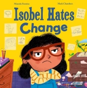 Isobel Hates Change: A Joyful Picture Book About Embracing The Unexpected