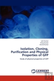 Isolation, Cloning, Purification And Phy