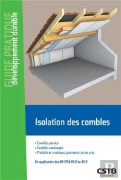 Isolation Des Combles - Combles Perdus, Combles Amenages. Produits En Rouleaux, Panneaux Ou En Vrac