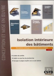 Isolation Interieure Des Batiments - Prescriptions Techniques Et Recommandations Pratiques